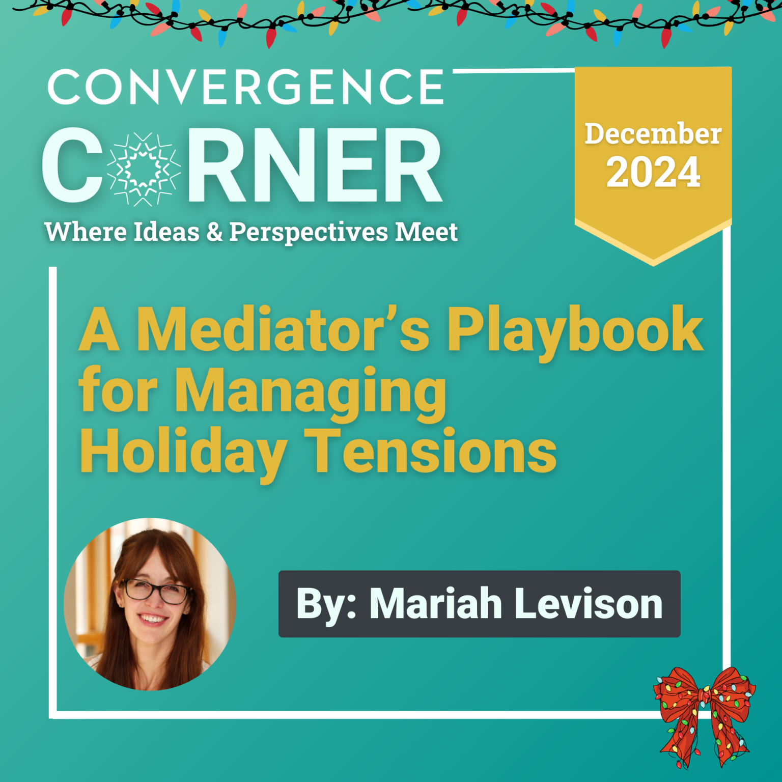 A Mediators Playbook For Managing Holiday Tensions Convergence