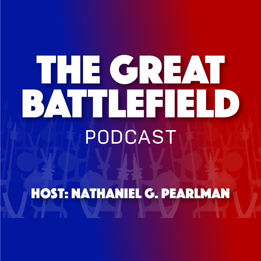 the great battlefield podcast with host Nathanial G. Pearlman