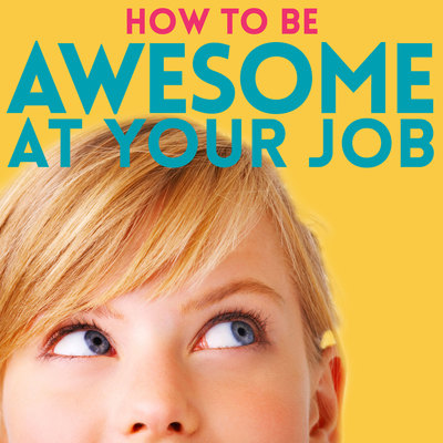 How to be awesome at your job podcast visual